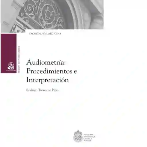 Audiometría. Procedimientos e Interpretación - Troncoso Rodrigo