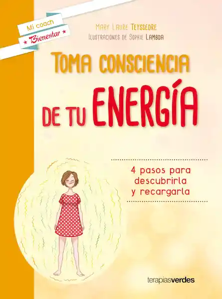 Toma Consciencia de tu Energía - Mary Laure Teyssedre