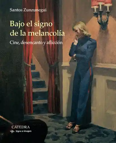 Bajo el Signo de la Melancolía - Santos Zunzunegui Díez
