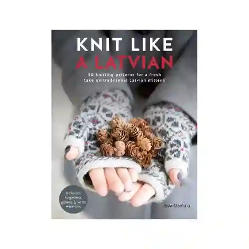 Knit Like A Latvian - Leva Ozolina David And Charles Inglés