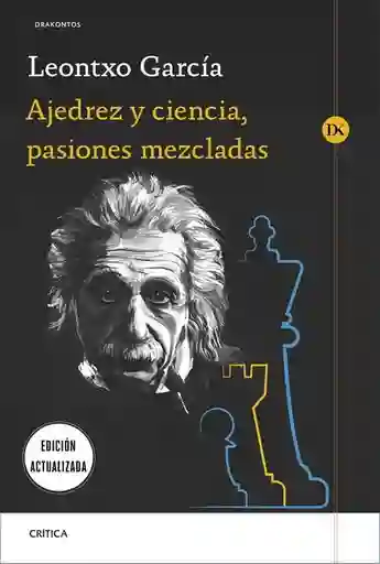 Ajedrez y Ciencia Pasiones Mezcladas