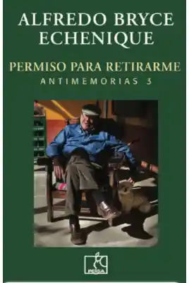 Permiso Para Retirarme. Antimemorias 3