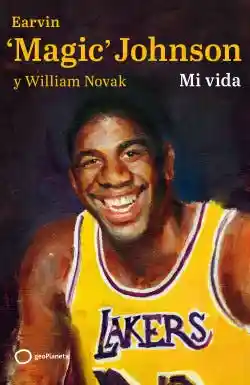 Mi Vida. Earvin Magic Johnson