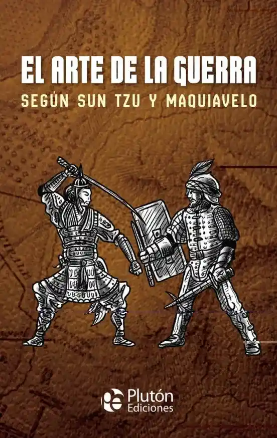 Arte de la Guerra Segun Sun Tzu y Maquiavelo