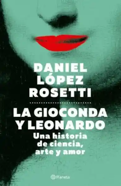 La Gioconda y Leonardo - López Daniel