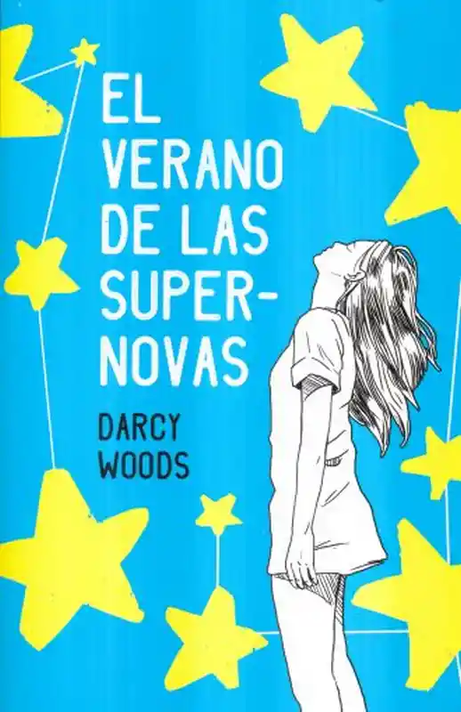 El Verano de Las Supernovas Woods Darcy