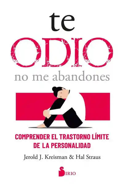 Te Odio. No me Abandones - Kreisman Jerold