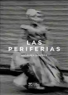 Las Periferias - Ramirez Angelica