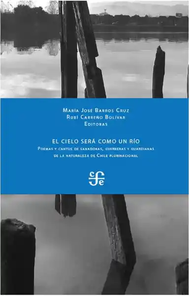 El Cielo Será Como un Río - Barros Maria Jose