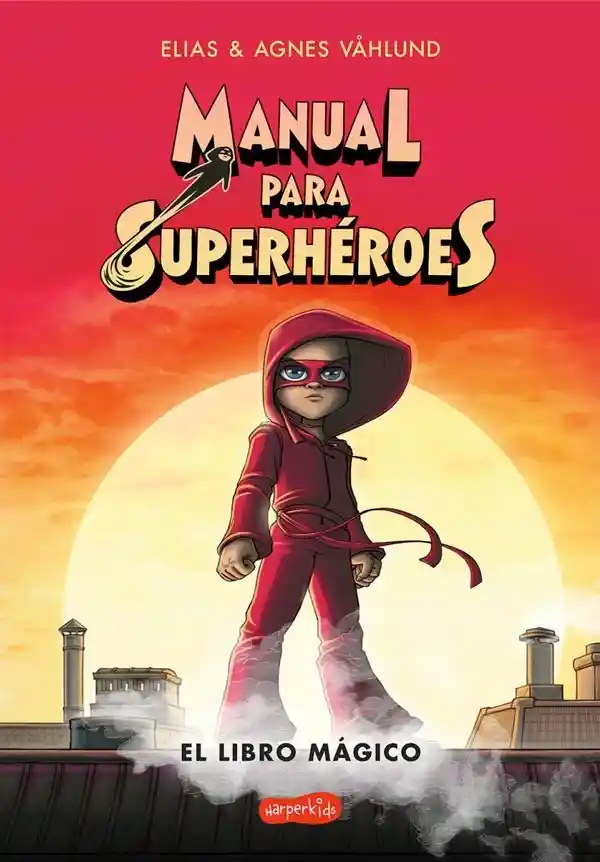 Manual Para Superhéroes. El Libro Mágico