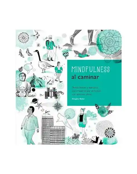 Mindfulness al Caminar - Douglas Baker