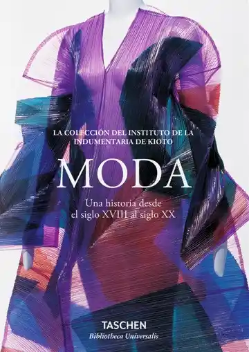 Moda. Una Historia Desde El Siglo Xviii Al Siglo Xx