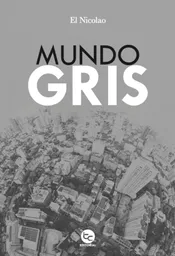 Mundo Gris - Nicolao Contreras Johnatan Daniel