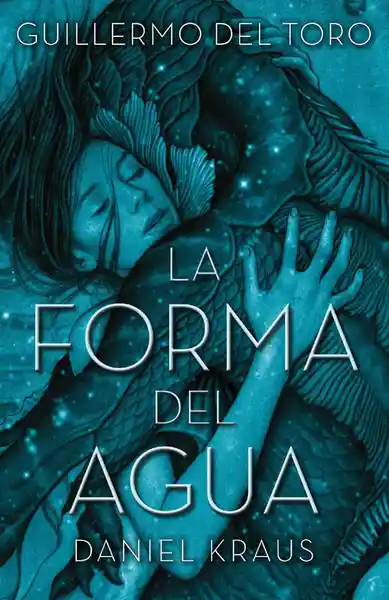 La Forma Del Agua Guillermo Del Toro