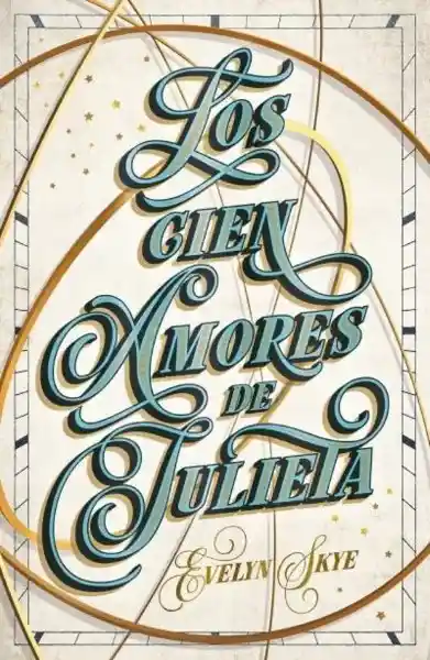 Los Cien Amores de Julieta - Skye Evelyn