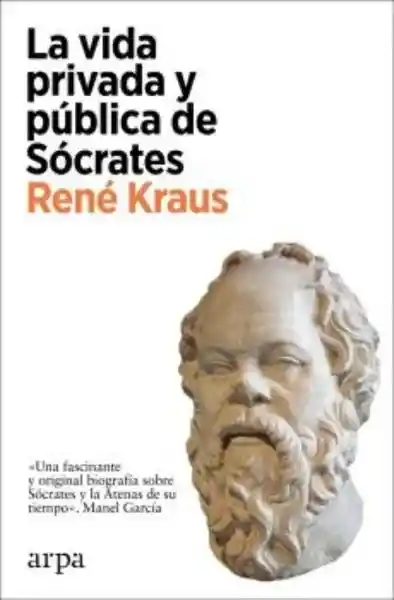 La Vida Privada y Pública de Sócrates - Kraus René