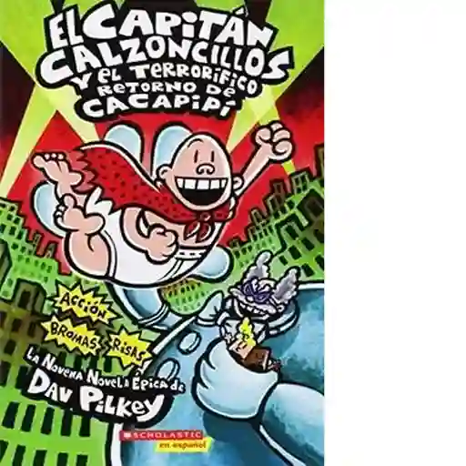 Capitan Calzoncillos y el Terrorifico #9 - Pilkey Dav