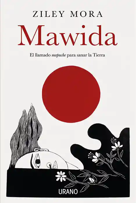 Mawida. el Llamado Mapuche Para Sanarlla Tierra