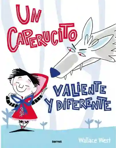 Un Caperucito Valiente y Diferente - West Wallace