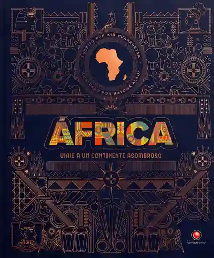 África. Viaje a un Continente Asombroso - Kim Chakanetsa