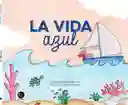 La Vida Azul