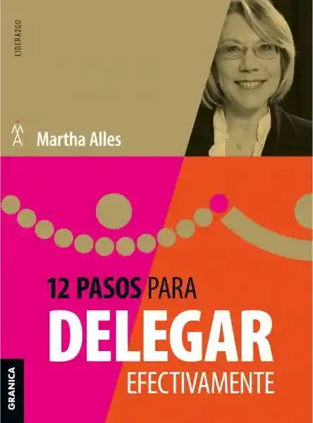 12 Pasos Para Delegar Efectivamente - Alles Martha