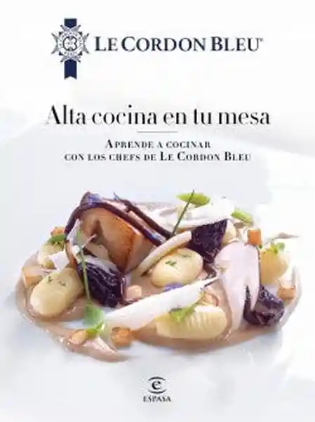 Alta Cocina en tu Mesa - Le Cordon Bleu