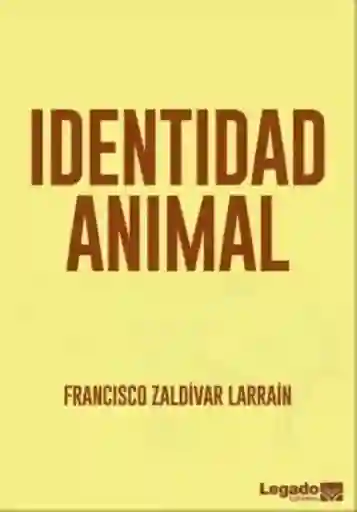 Identidad Animal - Zaldivar Larrain Francisco Javier