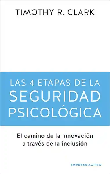 Las 4 Etapas de la Seguridad Psicológica