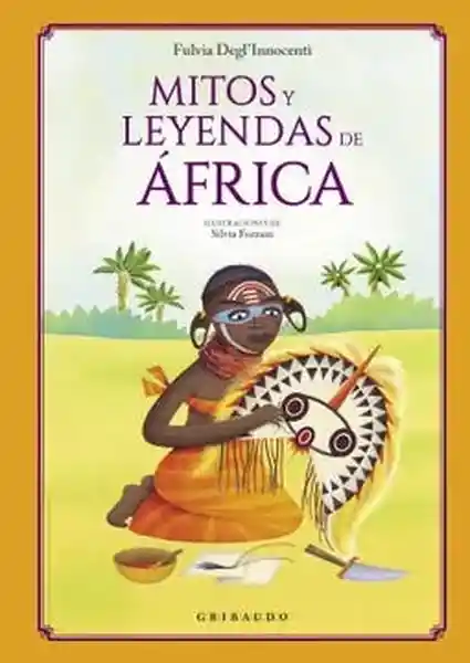 Mitos y Leyendas de África - Deglinnocenti Fulvia