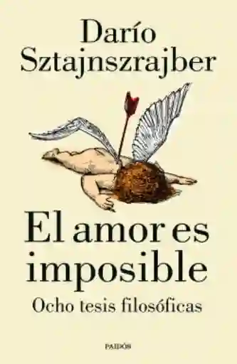 El Amor es Imposible - Darío Sztajnszrajber