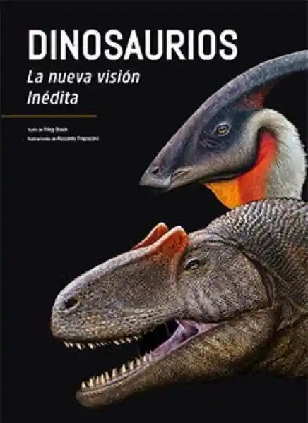 Dinosaurios la Nueva Vision Inedita