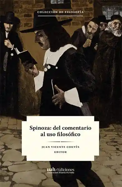 Spinoza: Del Comentario al Uso Filosofico