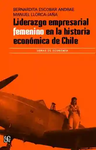 Liderazgo Empresarial Femenino en la Historia de Chile