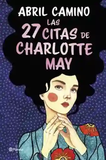 Las 27 Citas Con Charlotte May - Camino Abril