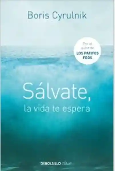 Salvate la Vida te Espera - Cyrulnik Boris