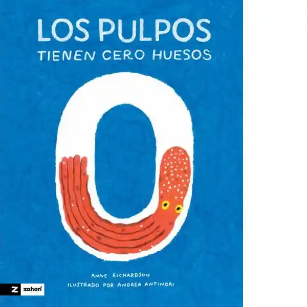 Los Pulpos Tienen Cero Huesos - Richardson Anne