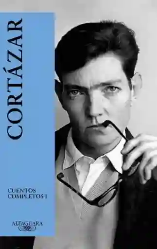 Cuentos Completos I - Cortázar Julio