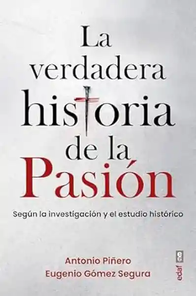 La Verdadera Historia de la Pasión - Piñero Antonio