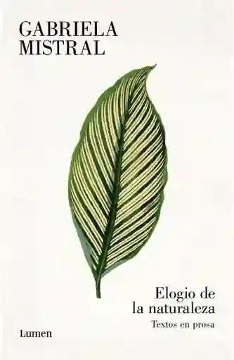 Elogio de la Naturaleza - Mistral Gabriela