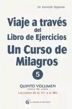 Viaje a Traves Del Libro de Ejercicios un Curso de Milagros 5