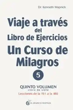 Viaje a Traves Del Libro de Ejercicios un Curso de Milagros 5