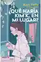 Que Haría Kim K. En Mi Lugar