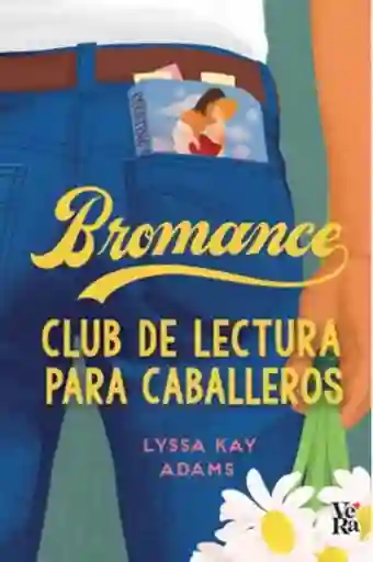 Bromance. Club de Lectura Para Caballero - Adams Lyssa Kay