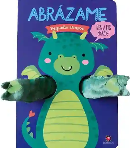 Abrázame. Pequeño Dragón