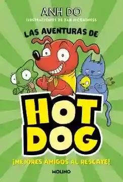 Las Aventuras de Hotdog #1. Mejores Amigos al Rescate!