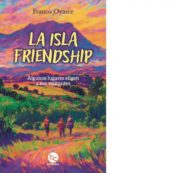 La Isla Friendship - Oyarce Franco