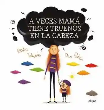 A Veces Mama Tiene Truenos en la Cabeza