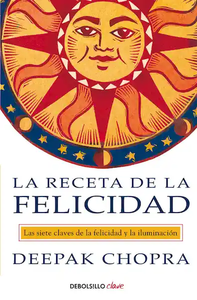 La Receta de la Felicidad - Deepak Chopra