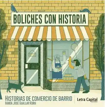 Boliches Con Historia. Historias de Comercio de Barrio